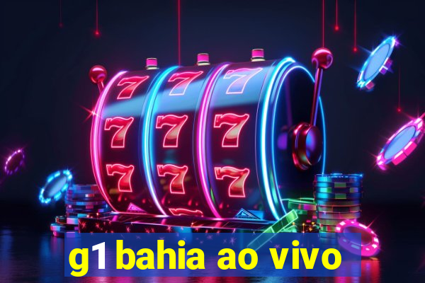 g1 bahia ao vivo